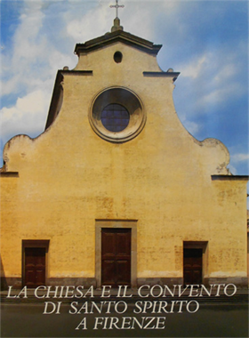 La Chiesa e il Convento di Santo Spirito a Firenze.